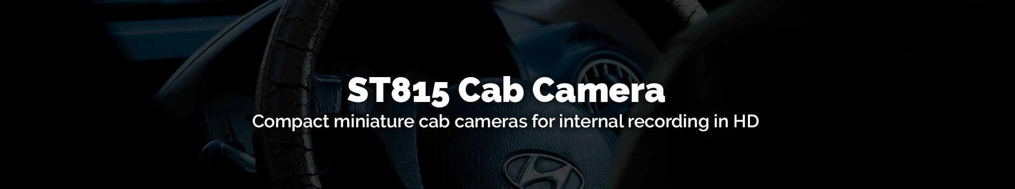 ST815 cab camera